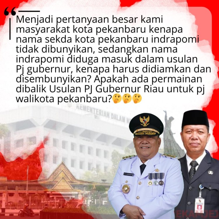 Apakah ada Permainan Dibalik Usulan Pj Walikota Pekanbaru, ?
