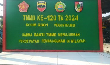 Tugu Prasasti TMMD ke 120 Kodim 0301 Pekanbaru Tanda Bukti Kemanunggalan TNI Bersama Rakyat