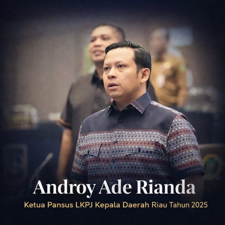 DPRD Riau Bentuk Pansus LKPJ 2025, Androy Ade Rianda Ditunjuk Jadi Ketua