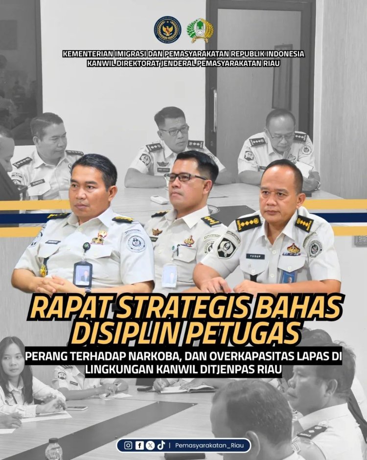 Rapat Strategis Bahas Disiplin Petugas, Perang Terhadap Narkoba, dan Overkapasitas Lapas di Lingkungan Kanwil Ditjenpas Riau