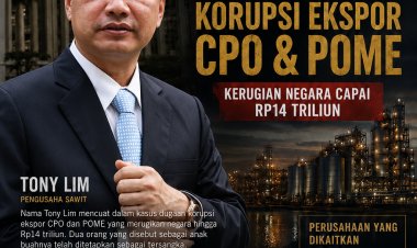 Sosok Tony Lim Mulai Disorot dalam Kasus Korupsi CPO Rp14 Triliun, Jejak Korporasi dan Struktur Perusahaan Jadi Perhatian