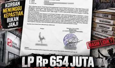 LP Rp654 Juta Terus Dipertanyakan, Pakar Hukum Soroti Kepastian Proses: Jangan Biarkan Korban Menunggu Tanpa Kejelasan